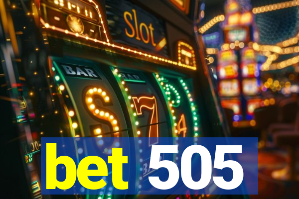 bet 505